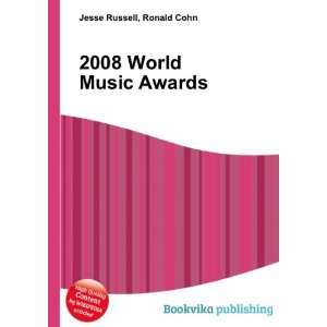  2008 World Music Awards: Ronald Cohn Jesse Russell: Books