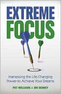 Extreme Focus Harnessing the Pat Williams