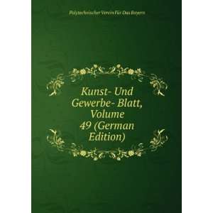  Kunst  Und Gewerbe  Blatt, Volume 49 (German Edition 
