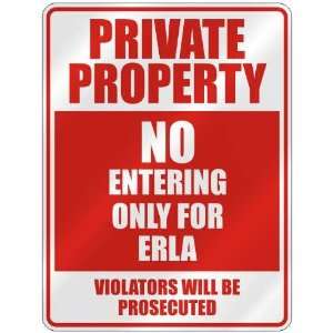   PRIVATE PROPERTY NO ENTERING ONLY FOR ERLA  PARKING 