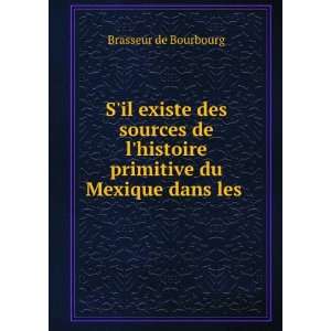   histoire primitive du Mexique dans les .: Brasseur de Bourbourg: Books