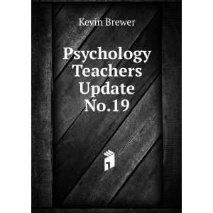  Psychology Teachers Update No.19 Kevin Brewer Books