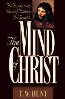 The Mind of Christ The Transforming Power of Thinking His Thoughts