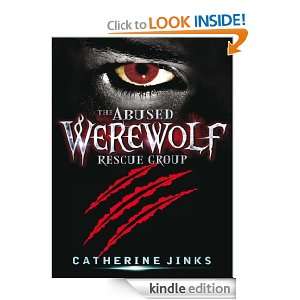 The Abused Werewolf Rescue Group: Catherine Jinks:  Kindle 