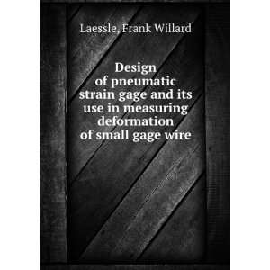   measuring deformation of small gage wire.: Frank Willard Laessle