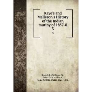   Sir, 1814 1876,Malleson, G. B. (George Bruce), 1825 1898 Kaye Books