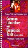 Nurses Quick Reference to Common Laboratory and Diagnostic Tests 