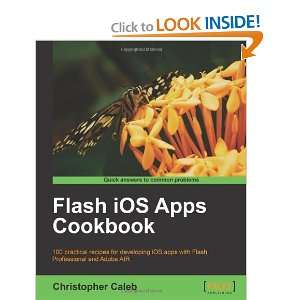  Flash iOS Apps Cookbook [Paperback] Christopher Caleb 