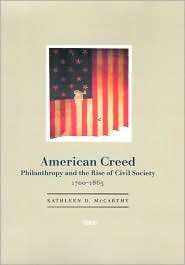 American Creed Philanthropy and the Rise of Civil Society, 1700 1865 