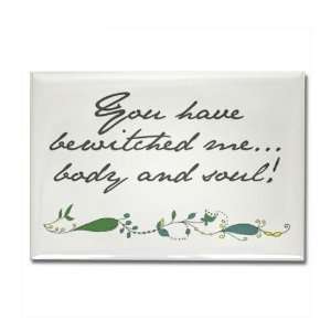    You Have Bewitched Me Quotes Rectangle Magnet by 