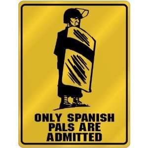  New  Only Spanish Pals Are Admitted  Spain Parking Sign 