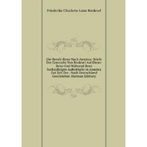   (German Edition): Friederike Charlotte Luise Riedesel: Books