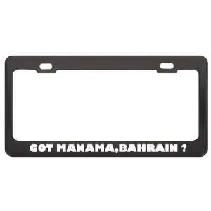 Got Manama,Bahrain ? Location Country Black Metal License Plate Frame 