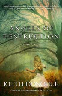   Angels of Destruction by Keith Donohue, Crown 