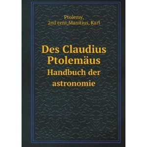  Des Claudius PtolemÃ¤us. Handbuch der astronomie 2nd 
