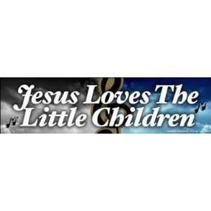  Jesus Loves The Little Children Bumper Strip Magnet 