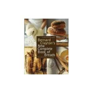   Claytons New Complete Book of Breads [Paperback] Bernard Clayton