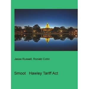  Smoot Hawley Tariff Act Ronald Cohn Jesse Russell Books