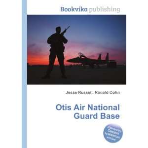  Otis Air National Guard Base: Ronald Cohn Jesse Russell 