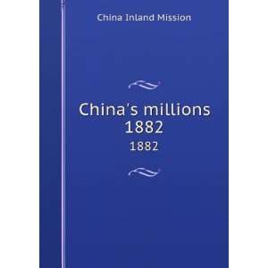  Chinas millions. 1882: China Inland Mission: Books