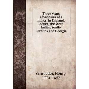   Africa, the West Indies, South Carolina and Georgia: Henry, 1774 1853