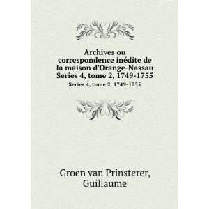   Orange Nassau. Series 4, tome 2, 1749 1755 Guillaume Groen van