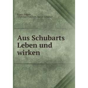   wirken Christian Friedrich Daniel Schubart Eugen NÃ¤gele  Books