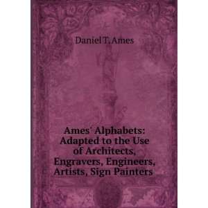   Engravers, Engineers, Artists, Sign Painters . Daniel T. Ames Books