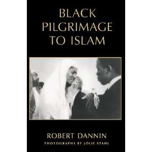    Black Pilgrimage to Islam [Paperback]: Robert Dannin: Books