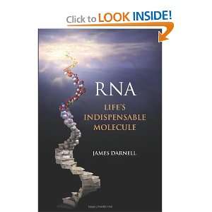   RNA: Lifes Indispensable Molecule [Hardcover]: James Darnell: Books