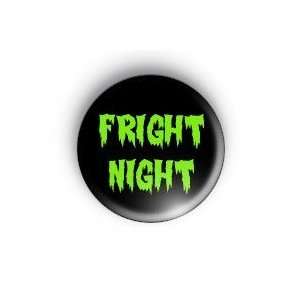 FRIGHT NIGHT (Black & Green) Pinback Button 1.25 Pin / Badge 