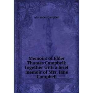   with a brief memoir of Mrs. Jane Campbell: Alexander Campbell: Books