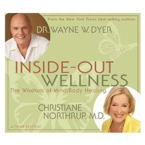   The Wisdom of Mind/Body Healing [Audio CD]: Dr. Wayne W. Dyer: Books