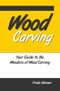 Wood Carving: Your Guide to Freda Skinner
