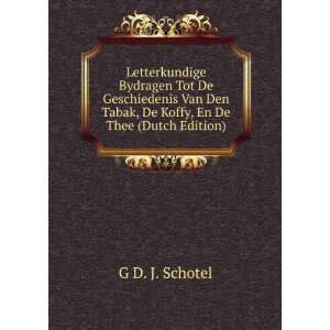   Tabak, De Koffy, En De Thee (Dutch Edition) G D. J. Schotel Books