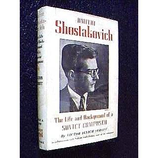 Dmitri Shostakovich The Life and Background of a Soviet Composer by 