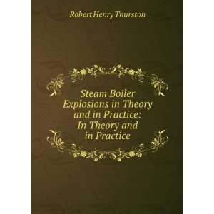   Theory and in Practice In Theory and in Practice Robert Henry