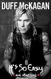 Its So Easy And Other Lies by Duff Mckagan 2011, Hardcover 