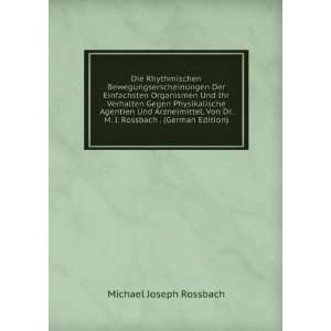   Dr. M. J. Rossbach . (German Edition) (9785877822221) Michael Joseph