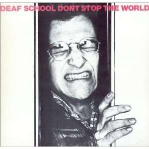  Dont Stop The World: Deaf School: Music