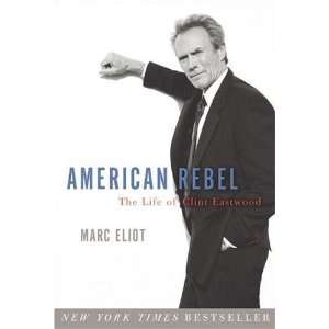   American Rebel The Life of Clint Eastwood (Hardcover)  N/A  Books