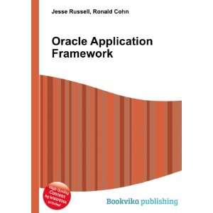 Oracle Application Framework Ronald Cohn Jesse Russell  