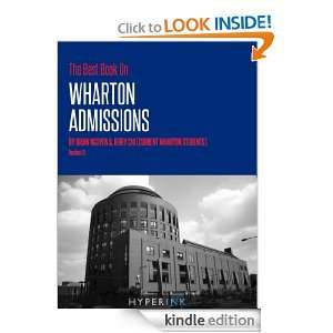 The 2012 Best Book On Wharton Admissions (Written By Wharton MBA 