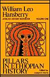 Pillars in Ethiopian History The William Leo Hansberry African 