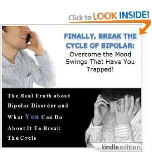 Finally, Break The Vicious Cycle Of Bipolar Overcome the Mood Swings 