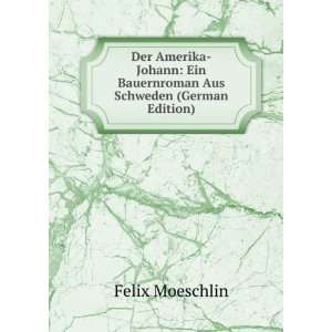   Aus Schweden (German Edition) (9785877192225) Felix Moeschlin Books