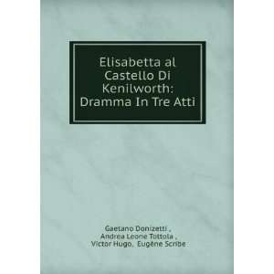   Tottola , Victor Hugo, EugÃ¨ne Scribe Gaetano Donizetti  Books