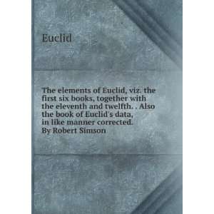   the Book of Euclids Data, in Like Manner Corrected Euclid Books