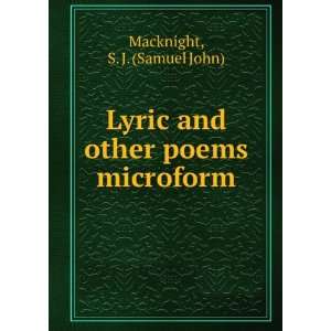  Lyric and other poems microform S. J. (Samuel John 