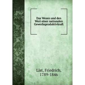   nationalen Gewerbsproduktivkraft Friedrich, 1789 1846 List Books